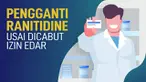BPOM cabut izin edar obat ranitidin. Melalui surat resmi yang dikeluarkan pada Jumat (4/10/2019).