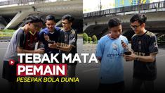 Berita video TikTok Tanya Bola kali ini memberi tantangan kepada masyarakat untuk menebak mata para pesepak bola dunia. Mata seorang pemain Real Madrid ternyata menyulitkan.