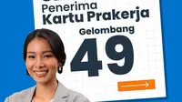 Hasil seleksi Kartu Prakerja Gelombang 49 telah diumumkan. Hal tersebut diungkapkan akun Instagram resmi Kartu Prakerja @prakerja.go.id, Sabtu (11/3/2023). (Sumber: Instagram @prakerja.go.id)