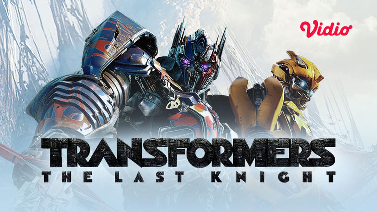 Fakta Menarik Film Transformers : The Last Knight, Tonton Full Movienya ...