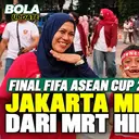 Jakarta Membara Jelang Final FIFA ASEAN Cup 2026, Suporter Berdatangan dari MRT hingga GBK