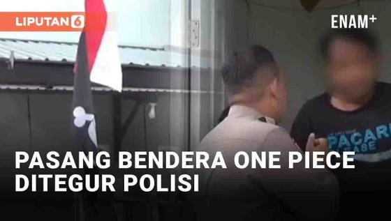 VIDEO: Viral Pria Pasang Bendera One Piece di Bawah Merah Putih Hingga Ditegur Polisi