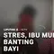 Stres, Ibu Muda Banting Bayi