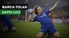 Barcelona dikabarkan Mundo Deportivo tak tertarik mendatangkan bek Chelsea, David Luiz.