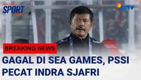 Gagal di SEA Games 2025, Indra Sjafri Resmi Dipecat PSSI | Liputan 6
