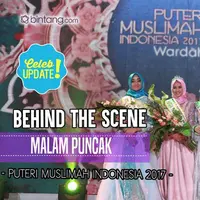 Behind the scene malam puncak Puteri Muslimah Indonesia 2017.