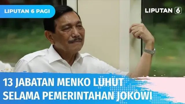 VIDEO: Luhut Lagi, Luhut Lagi! Ini 13 Jabatannya Luhut Selama Pemerintahan Jokowi