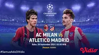 Link Live Streaming Liga Champions : AC Milan vs Atletico Madrid di Vidio, Rabu 29 September 2021