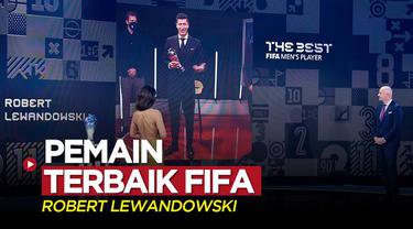 Berita video Robert Lewandowski kembali dinobatkan sebagai Pemain Terbaik FIFA, Selasa (18/1/2022) dinihari WIB.
