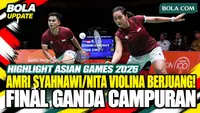 Highlight final ganda campuran Asian Games 2026: Amri/Nita berjuang hadapi China