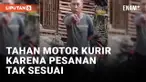 Kembali Terjadi, Paket Tak Sesuai Pesanan, Konsumen Tahan Motor Kurir