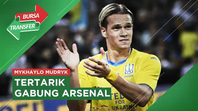 MOTION GRAFIS: Arsenal Kian Serius Datangkan Mykhaylo Mudryk ke Emirates Stadium
