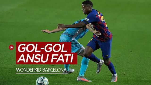 Berita video torehan gol-gol yang dicetak wonderkid Barcelona, Ansu Fati setelah ia membobol gawangn Leganes.