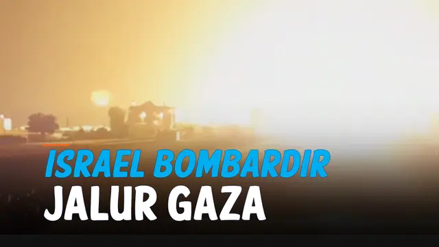 VIDEO: Ledakan Besar! Militer Israel Bombardir Jalur Gaza