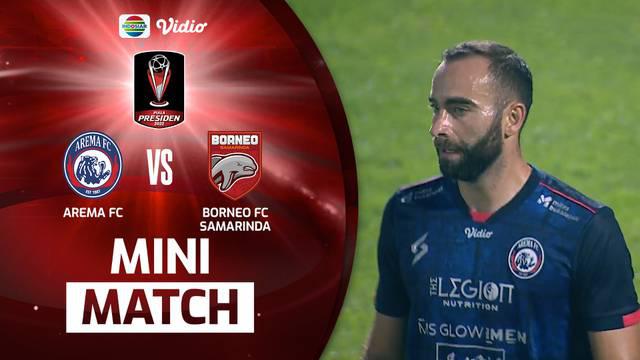 Berita video mini match dalam pertandingan leg 1 Final Piala Presiden 2022 antara Arema FC melawan Borneo FC pada Kamis (14/7/2022) malam hari WIB.