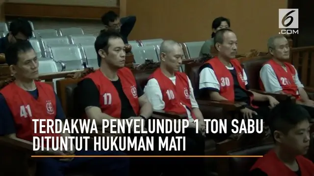 Jaksa Penuntut Umum menuntut delapan orang terdakwa penyelundup sabu satu ton dengan hukuman mati.