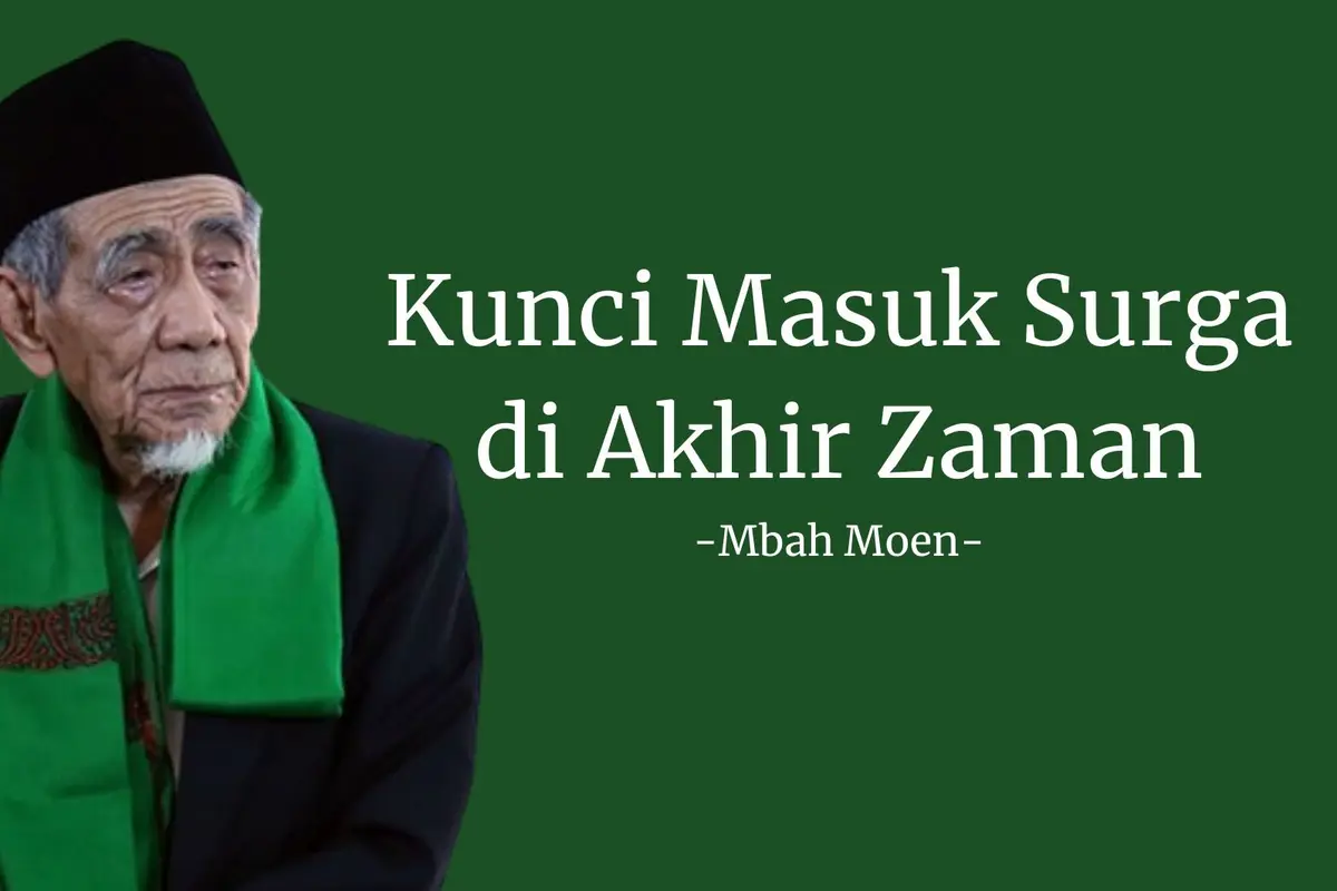 Mbah Moen Ungkap Kunci Masuk Surga di Akhir Zaman