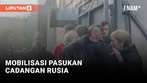 VIDEO: Vladimir Putin Perintahkan Mobilisasi Pasukan Cadangan, Ratusan Pria Berpamitan