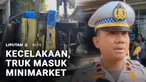 Sebuah truk ringsek usai menabrak dan menerobos masuk ke dalam minimarket. Insiden itu terjadi setelah truk bertabrakan dengan truk pengangkut kayu di perempatan jalan. Kedua sopir terluka dan harus dibawa ke rumah sakit.