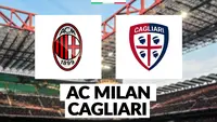 Prediksi Milan Vs Cagliari di Liga Italia: Kesempatan Terakhir Amankan Empat Besar