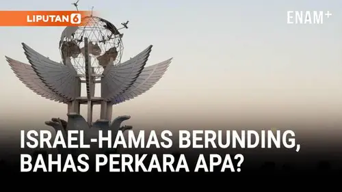 VIDEO: Perkara ini Dibahas Israel dan Hamas Duduk di Meja Perundingan