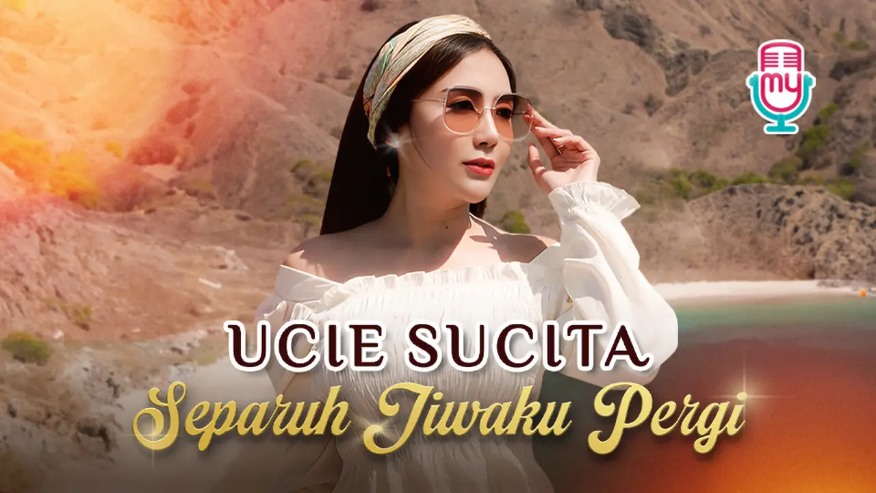 Music Video Ucie Sucita - Separuh Jiwaku Pergi