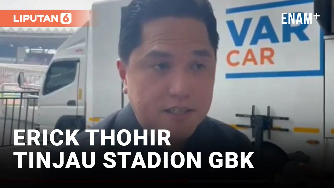 Erick Thohir Sidak Stadion GBK Jelang Indonesia vs Jepang