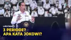 Jokowi Komentari Soal Isu 3 Periode