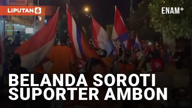 Suporter Belanda di Ambon Disorot Dunia