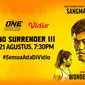 ONE: NO SURRENDER III. (Sumber: Vidio)