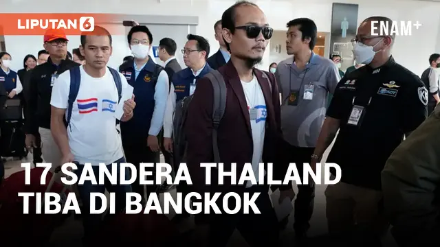 Penuh Haru, 17 Sandera Asal Thailand yang Dibebaskan Hamas Tiba di Bangkok