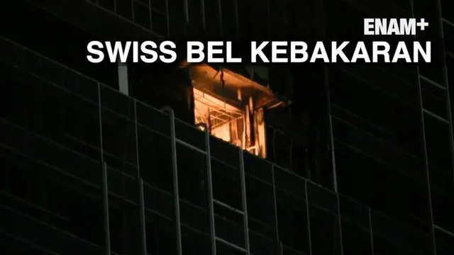 ENAM PLUS: Kebakaran di Hotel Swiss Bel Kelapa Gading