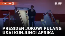 Presiden Jokowi Kembali ke Indonesia Selepas Kunjungi Empat Negara di Afrika