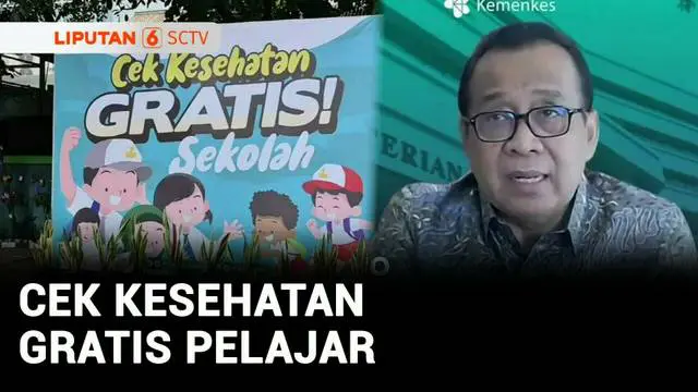 VIDEO: Cek Kesehatan Gratis di Sekolah Dimulai Hari Ini, Targetkan 53,8 Juta Pelajar