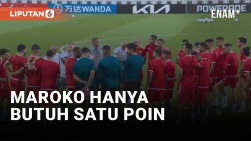 VIDEO: Hanya Butuh Hasil Imbang, Maroko Bisa Lolos ke 16 Besar Piala Dunia