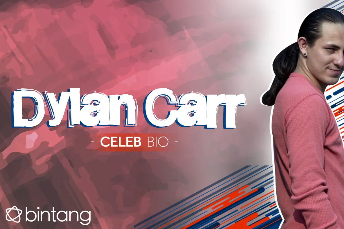 [Bintang] Dylan Carr