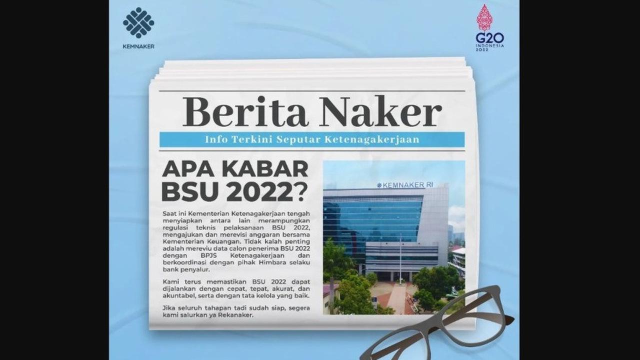 Kemnaker Jelaskan BSU Bantuan Subsidi Upah 2022 yang Belum Cair