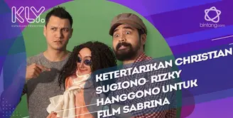 Ini yang membuat Christian Sugiono dan Rizky Hanggono tertarik bermain dalam film Sabrina