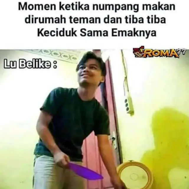 10 Meme Nyeleneh Saat Main Ke Rumah Teman, Cuma Minta Makan