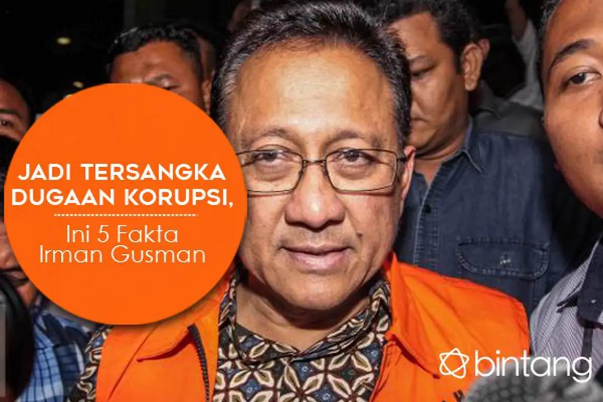 [Bintang] Jadi Tersangka Dugaan Korupsi, Ini 5 Fakta Irman Gusman