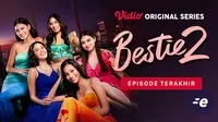 Episode Terakhir Vidio Original Series Bestie 2 (Dok. Vidio)