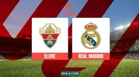 Prediksi Elche Vs Real Madrid di Liga Spanyol: Perbedaan Performa yang Mencolok