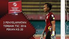 Video highlights 3 penyelamatan terbaik di Torabika Soccer Championship 2016 pekan ke-20.