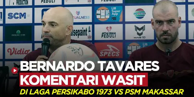 VIDEO: Bernardo Tavares Komentari Kinerja Wasit di Laga Persikabo 1973 Vs PSM Makassar