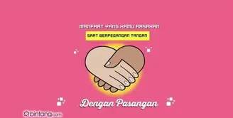 Manfaat yang Kamu Rasakan Saat Berpegangan Tangan dengan Pasangan