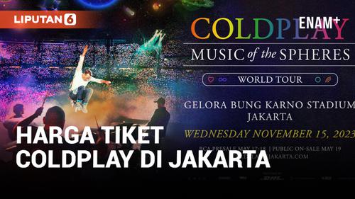 VIDEO: Harga Tiket Konser Coldplay di Jakarta Resmi Dirilis, Termurah Rp800 RIbu