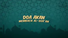 Kumpulan doa Ramadan kali ini berisi tentang doa yang dibaca sebelum kita membaca Alquran.