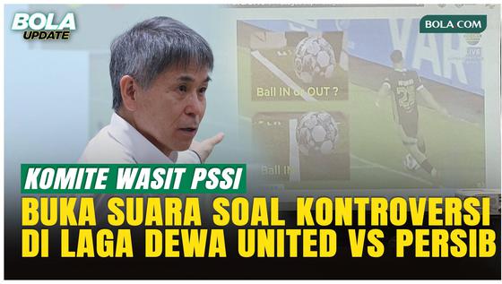 Komite Wasit PSSI Tegaskan Bola Belum Keluar Saat Gol Dewa United ke Gawang Persib
