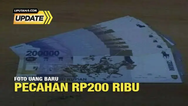 Foto Hoaks Uang Baru Pecahan Rp200 Ribu Beredar di Media Sosial