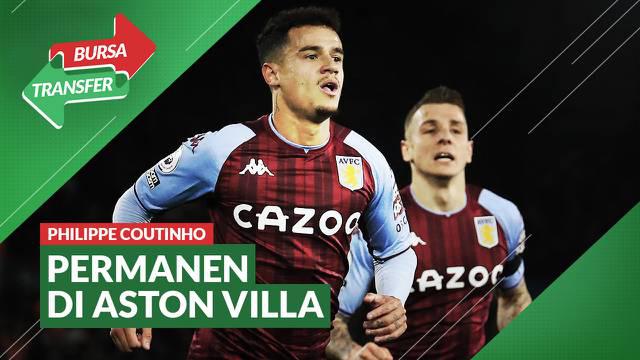 Berita Video, Aston Villa Resmi Permanenkan Philippe Coutinho dari Barcelona